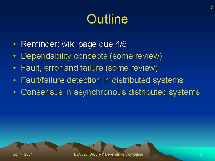 2 Outline • • • Reminder: wiki page due 4/5 Dependability concepts (some review)