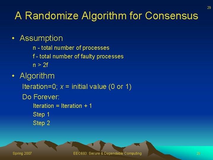 A Randomize Algorithm for Consensus • Assumption n - total number of processes f