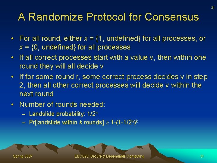 31 A Randomize Protocol for Consensus • For all round, either x = {1,