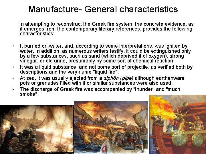 Manufacture- General characteristics In attempting to reconstruct the Greek fire system, the concrete evidence,