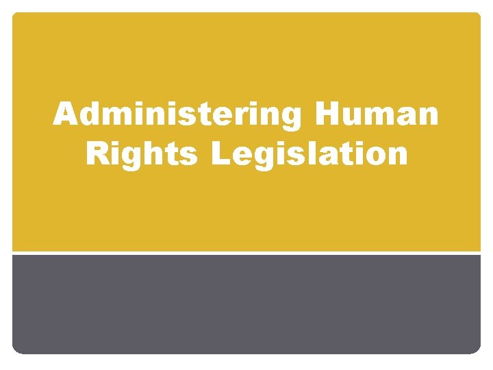 Administering Human Rights Legislation 