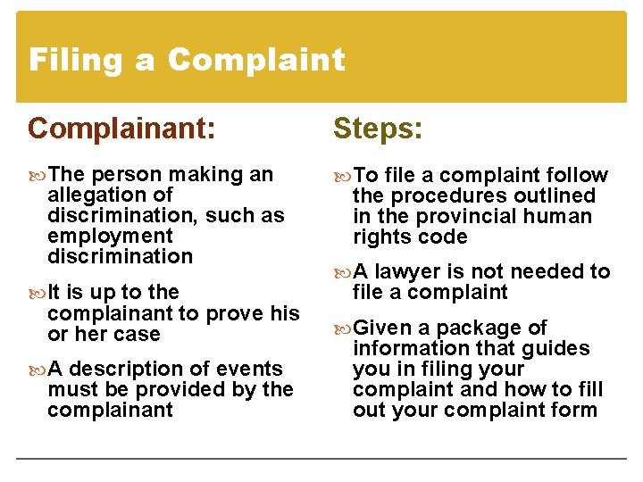 Filing a Complaint Complainant: Steps: The person making an To file a complaint follow