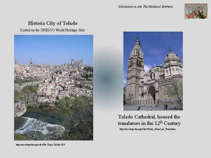 Scholasticism, aka The Medieval Synthesis Historic City of Toledo (Listed on the UNESCO World