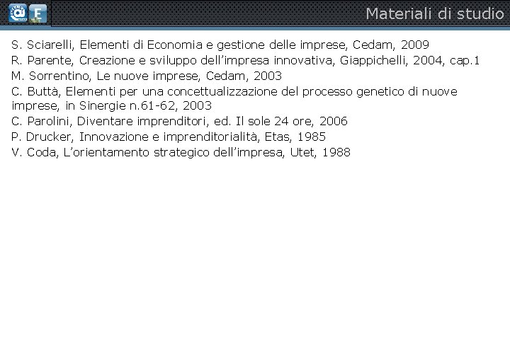 Materiali di studio S. Sciarelli, Elementi di Economia e gestione delle imprese, Cedam, 2009