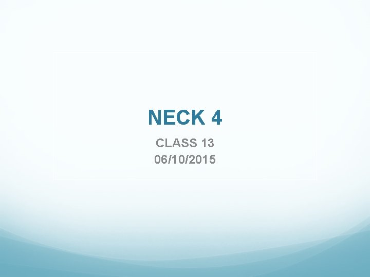 NECK 4 CLASS 13 06/10/2015 