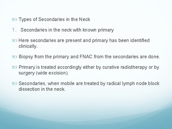  Types of Secondaries in the Neck 1. Secondaries in the neck with known