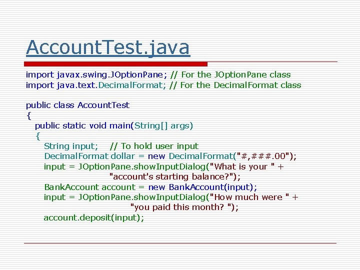 Account. Test. java import javax. swing. JOption. Pane; // For the JOption. Pane class