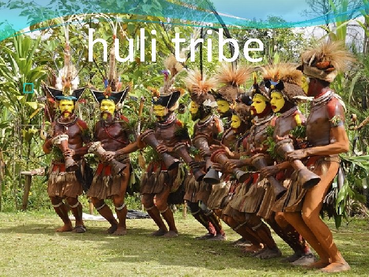 huli tribe � 