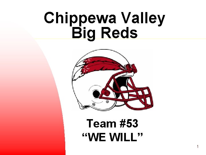 Chippewa Valley Big Reds Team #53 “WE WILL” 1 