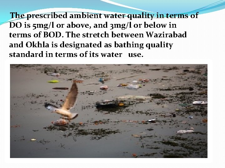 The prescribed ambient water quality in terms of DO is 5 mg/l or above,