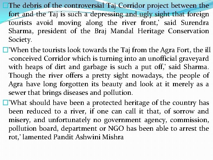 �The debris of the controversial Taj Corridor project between the fort and the Taj