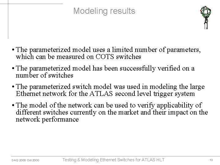 Modeling results • The parameterized model uses a limited number of parameters, which can