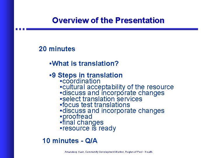 Overview of the Presentation 20 minutes • What is translation? • 9 Steps in