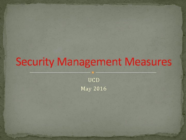 Security Management Measures UCD May 2016 