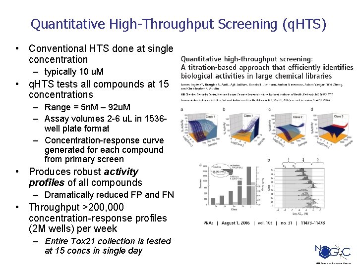Quantitative High-Throughput Screening (q. HTS) • Conventional HTS done at single concentration – typically