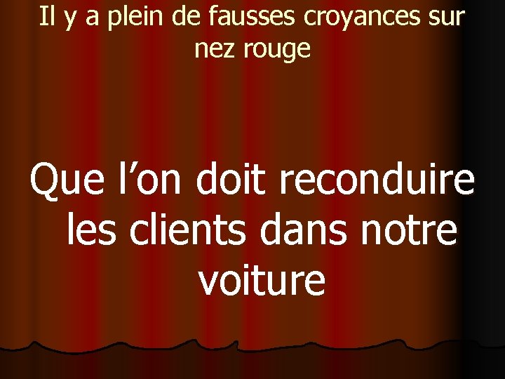 Il y a plein de fausses croyances sur nez rouge Que l’on doit reconduire