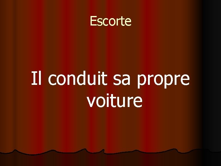 Escorte Il conduit sa propre voiture 