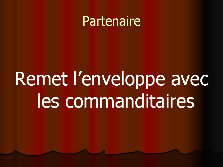 Partenaire Remet l’enveloppe avec les commanditaires 