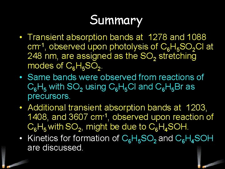 Summary • Transient absorption bands at 1278 and 1088 cm-1, observed upon photolysis of