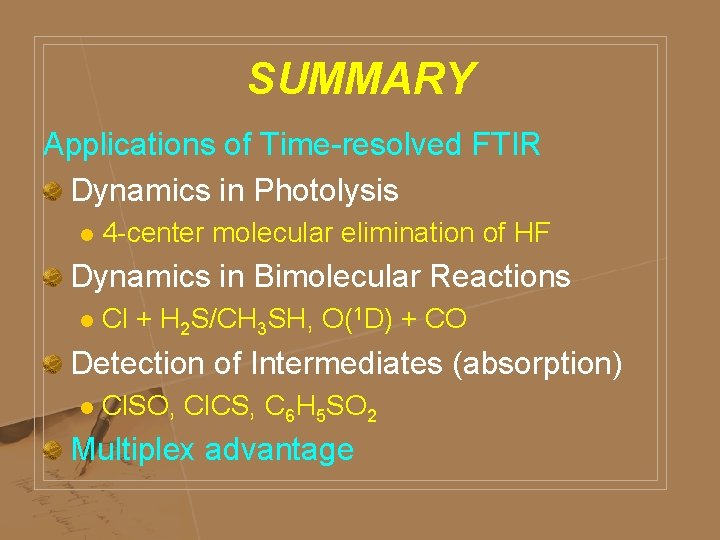 SUMMARY Applications of Time-resolved FTIR Dynamics in Photolysis l 4 -center molecular elimination of
