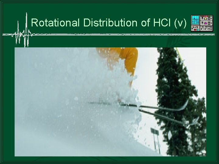 Rotational Distribution of HCl (v) 