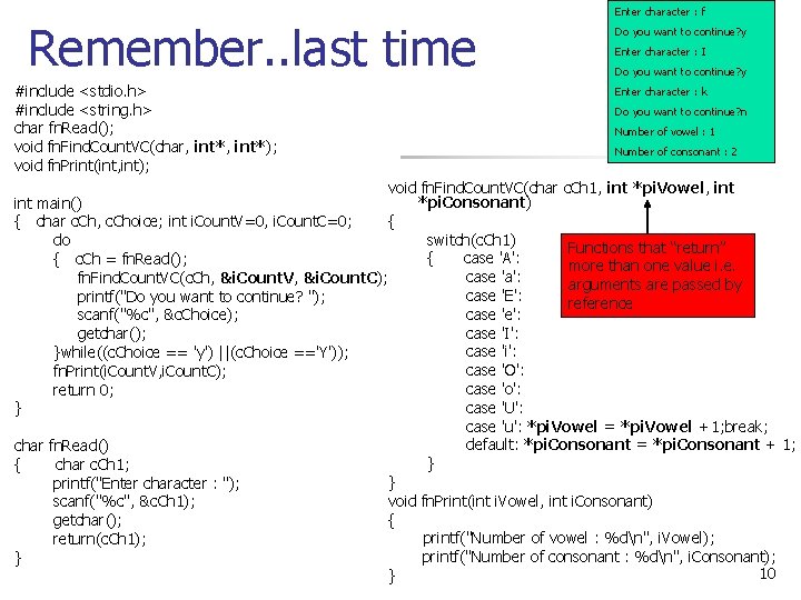 Remember. . last time #include <stdio. h> #include <string. h> char fn. Read(); void