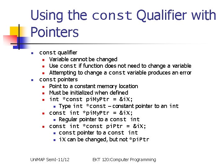 Using the const Qualifier with Pointers n n const qualifier n Variable cannot be