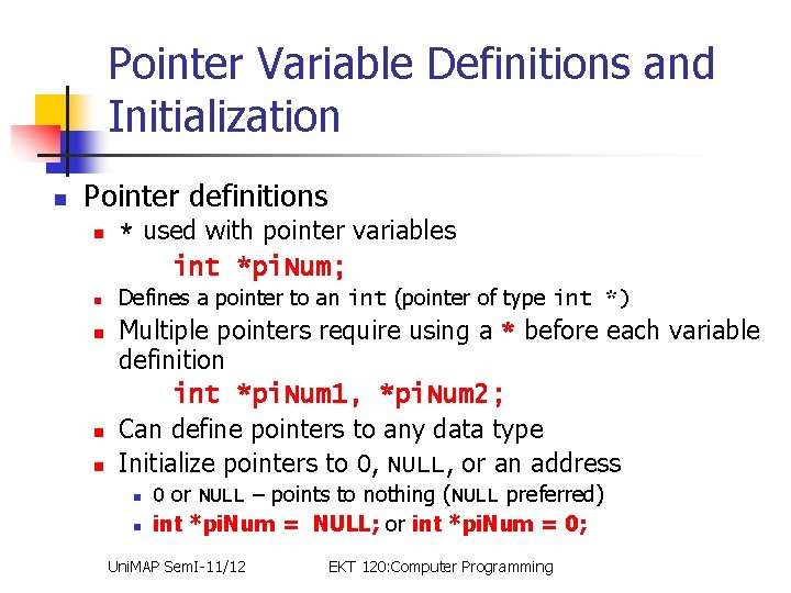 Pointer Variable Definitions and Initialization n Pointer definitions n n n * used with
