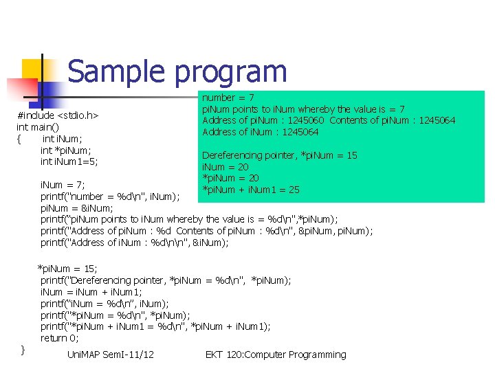 Sample program #include <stdio. h> int main() { int i. Num; int *pi. Num;