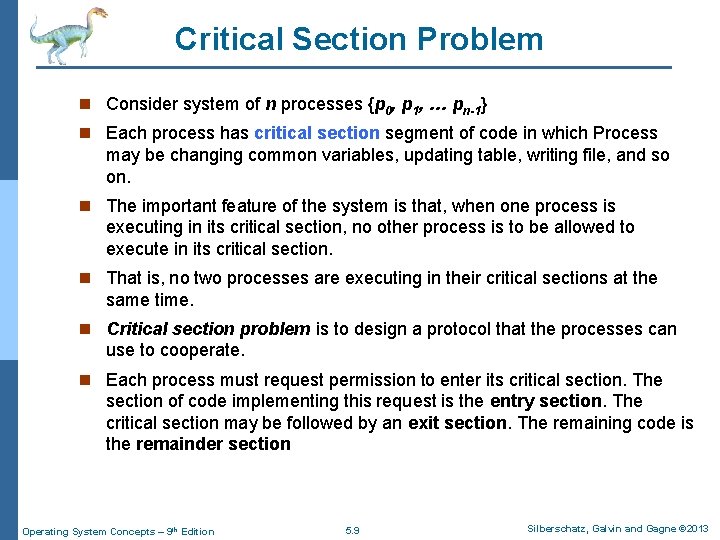 Critical Section Problem n Consider system of n processes {p 0, p 1, …