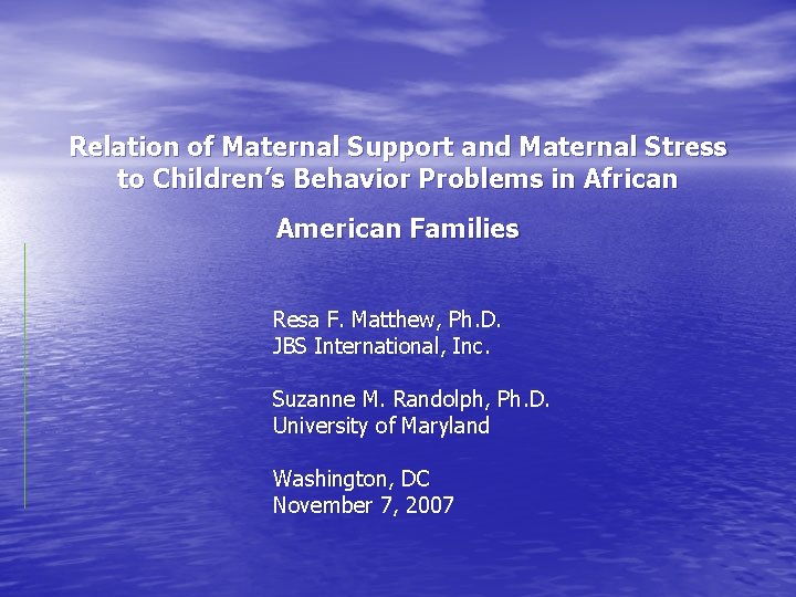 Relation of Maternal Support and Maternal Stress to Children’s Behavior Problems in African American