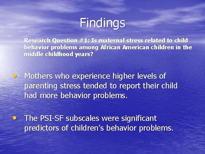 Findings Research Question #1: Is maternal stress related to child behavior problems among African