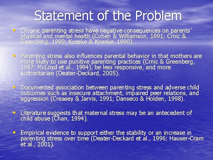 Statement of the Problem • Chronic parenting stress have negative consequences on parents’ physical