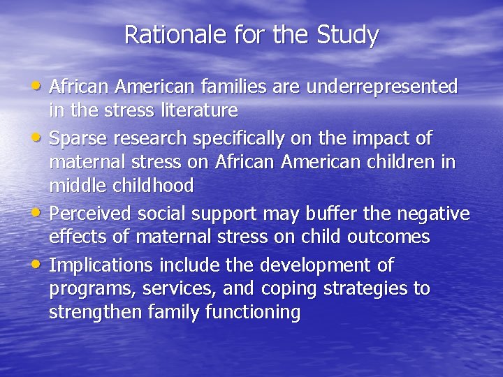 Rationale for the Study • African American families are underrepresented • • • in