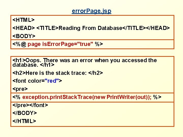 error. Page. jsp <HTML> <HEAD> <TITLE>Reading From Database</TITLE></HEAD> <BODY> <%@ page is. Error. Page="true"