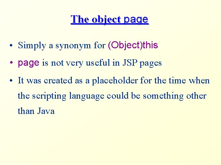 The object page • Simply a synonym for (Object)this • page is not very