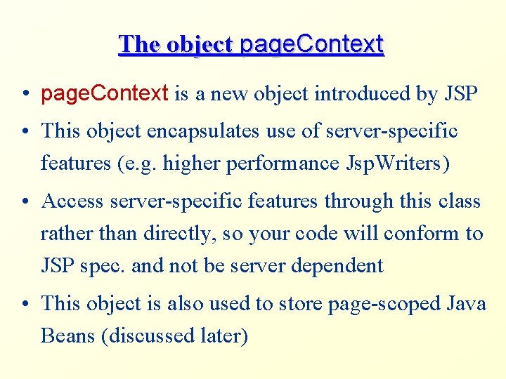 The object page. Context • page. Context is a new object introduced by JSP