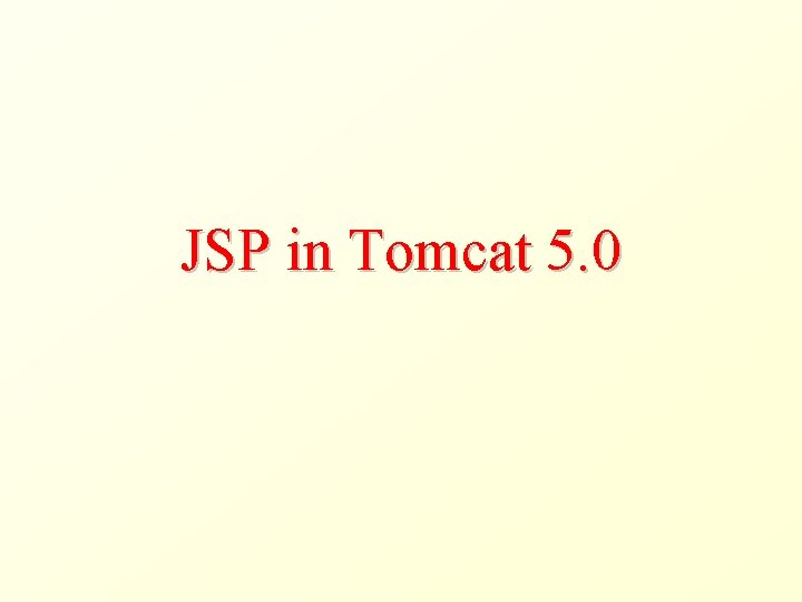 JSP in Tomcat 5. 0 