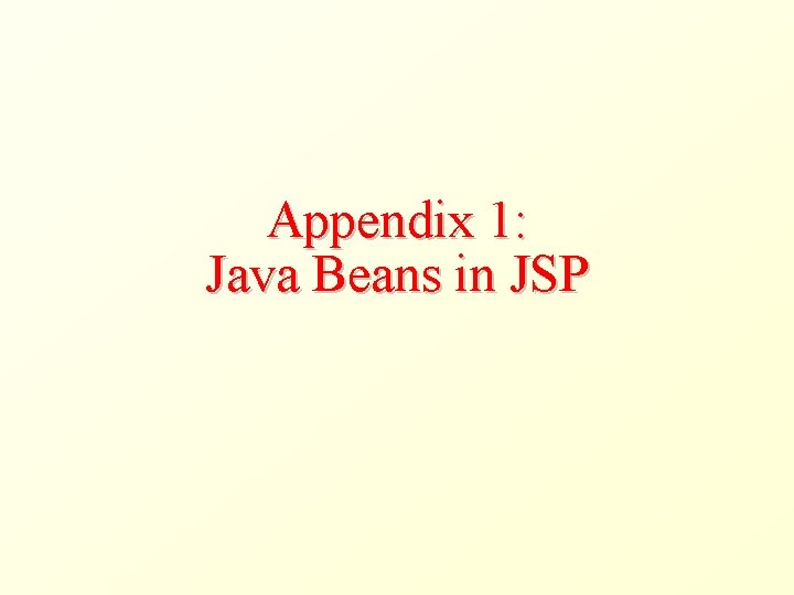 Appendix 1: Java Beans in JSP 