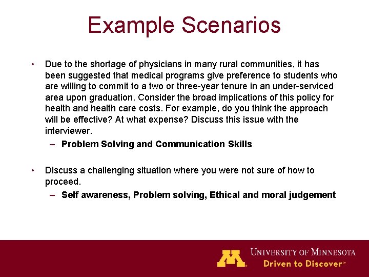 Example Scenarios • Due to the shortage of physicians in many rural communities, it