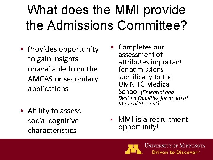 What does the MMI provide the Admissions Committee? • Provides opportunity to gain insights