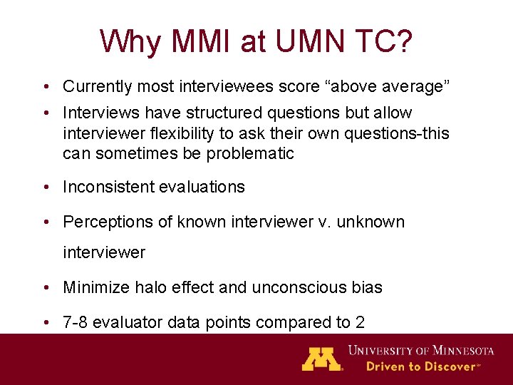 Why MMI at UMN TC? • Currently most interviewees score “above average” • Interviews