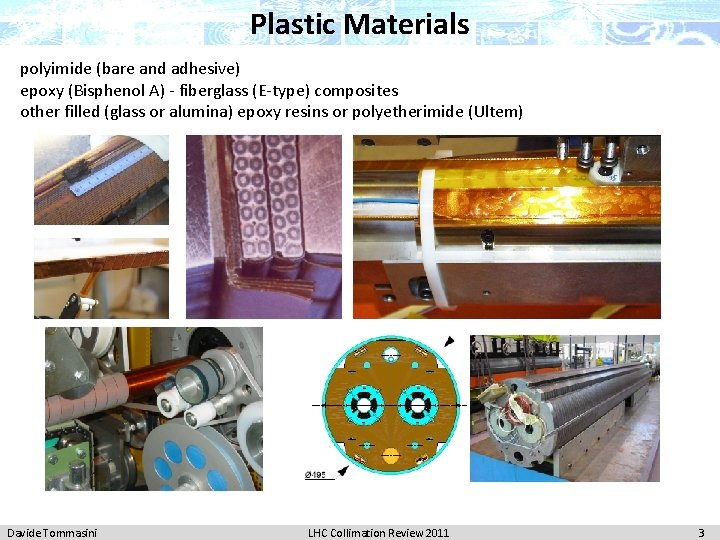 Plastic Materials polyimide (bare and adhesive) epoxy (Bisphenol A) - fiberglass (E-type) composites other