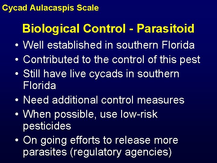 Cycad Aulacaspis Scale Biological Control - Parasitoid • Well established in southern Florida •