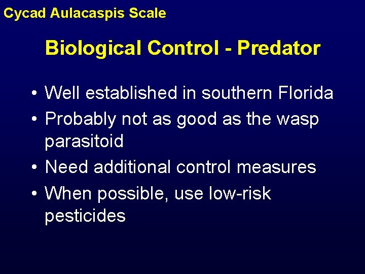 Cycad Aulacaspis Scale Biological Control - Predator • Well established in southern Florida •