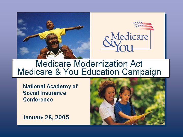 Medicare Modernization Act Medicare & You Education Campaign National Academy of Social Insurance Conference