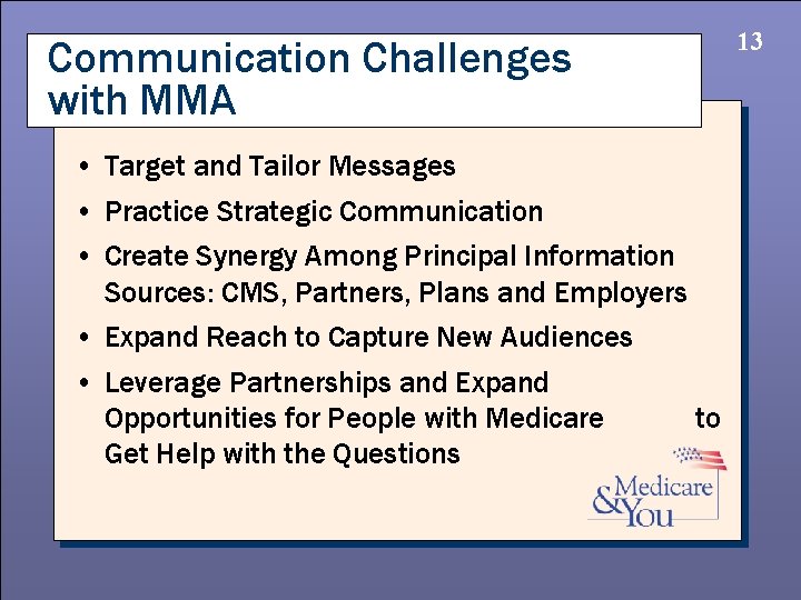 Communication Challenges with MMA • Target and Tailor Messages • Practice Strategic Communication •