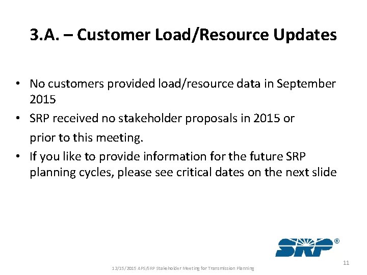 3. A. – Customer Load/Resource Updates • No customers provided load/resource data in September