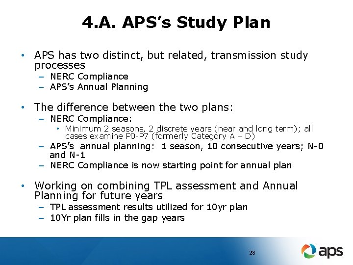 4. A. APS’s Study Plan • APS has two distinct, but related, transmission study