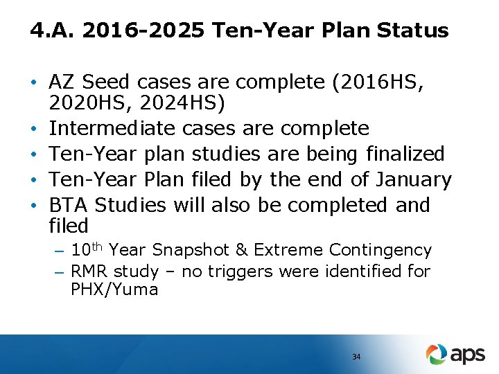 4. A. 2016 -2025 Ten-Year Plan Status • AZ Seed cases are complete (2016